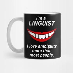 Funny Linguist Linguistic Linguistics - I Love Ambiguity More Than Most People Mug